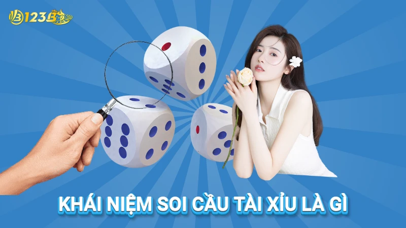 Khái niệm soi cầu tài xỉu là gì?